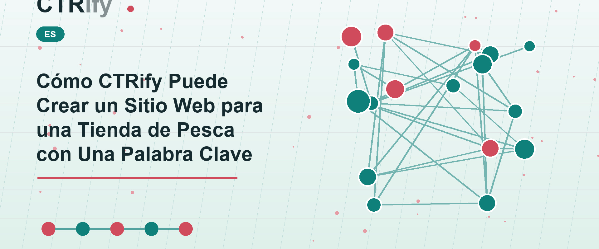Cómo CTRify Puede Crear un Sitio Web para una Tienda de Pesca con Una Palabra Clave
