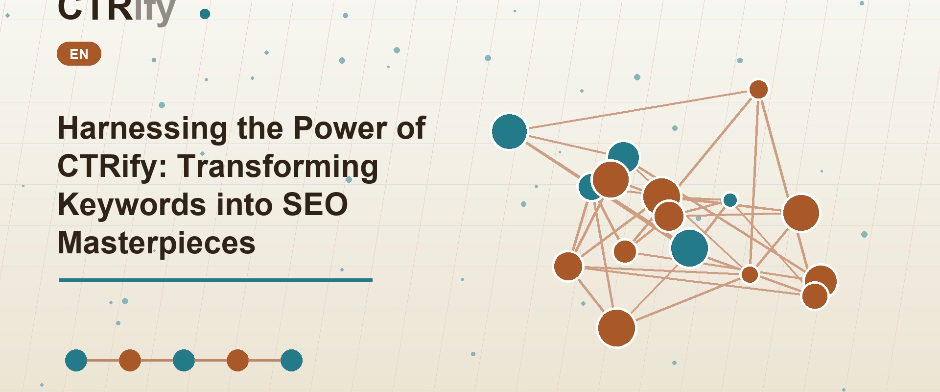 Harnessing the Power of CTRify: Transforming Keywords into SEO Masterpieces