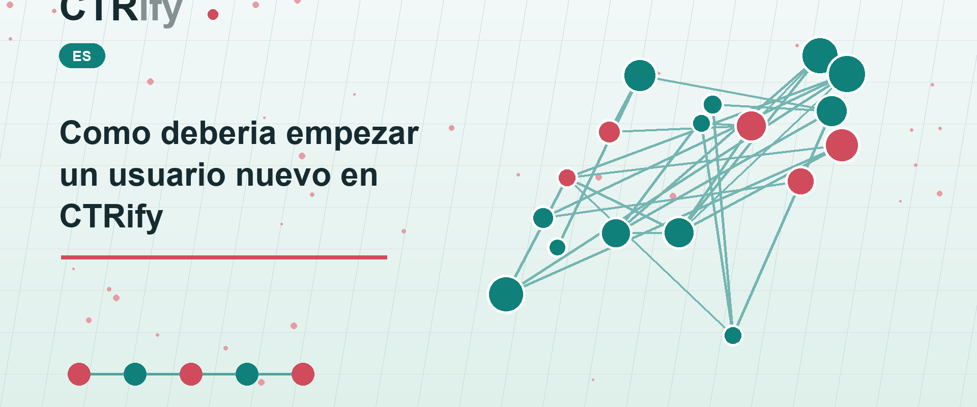 Como deberia empezar un usuario nuevo en CTRify