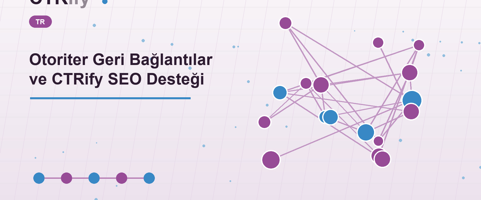 Otoriter Geri Bağlantılar ve CTRify SEO Desteği