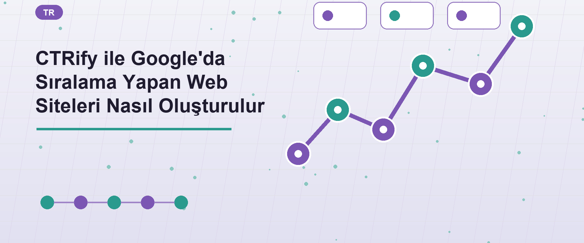 CTRify ile Google'da Sıralama Yapan Web Siteleri Nasıl Oluşturulur