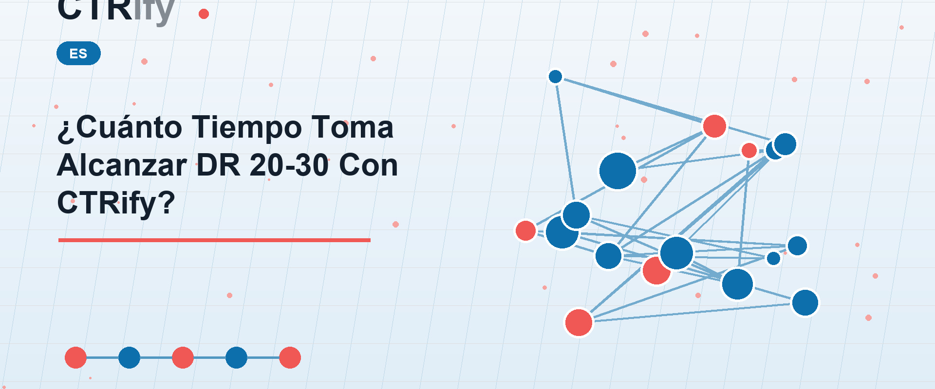 ¿Cuánto Tiempo Toma Alcanzar DR 20-30 Con CTRify?