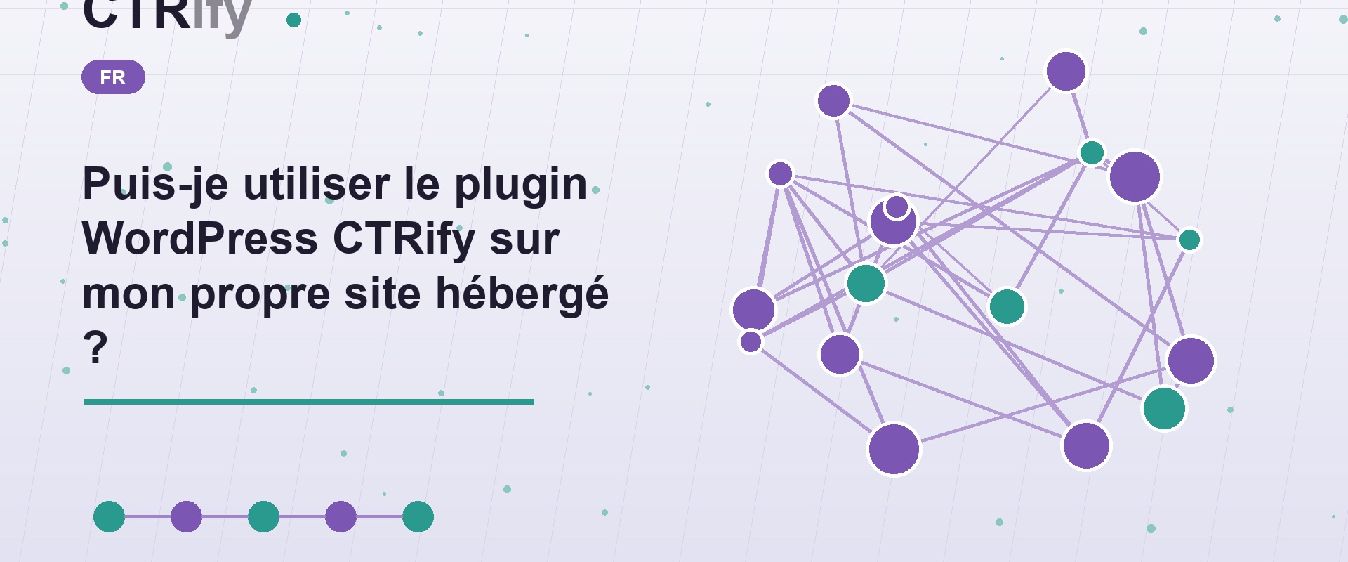 Puis-je utiliser le plugin WordPress CTRify sur mon propre site hébergé ?