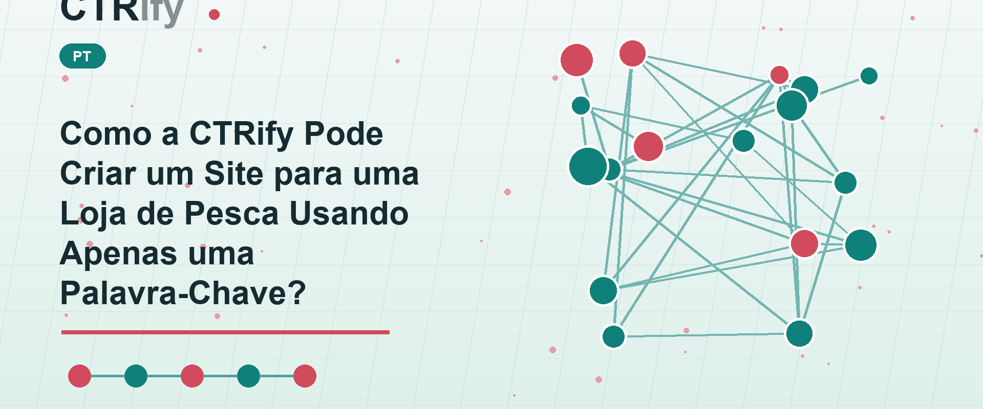 Como a CTRify Pode Criar um Site para uma Loja de Pesca Usando Apenas uma Palavra-Chave?