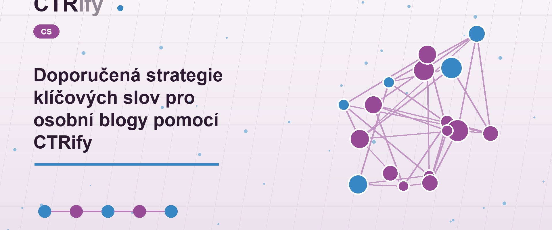 Doporučená strategie klíčových slov pro osobní blogy pomocí CTRify