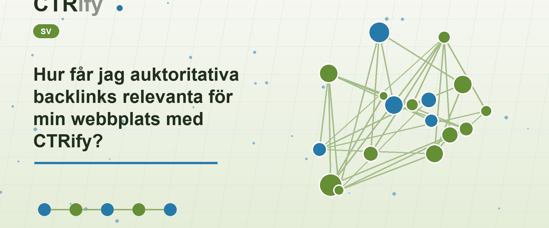 Hur får jag auktoritativa backlinks relevanta för min webbplats med CTRify?