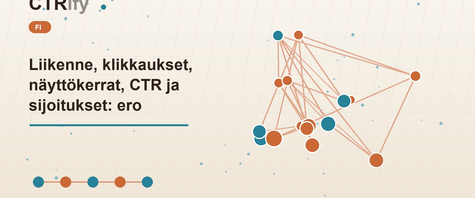 Liikenne, klikkaukset, näyttökerrat, CTR ja sijoitukset: ero