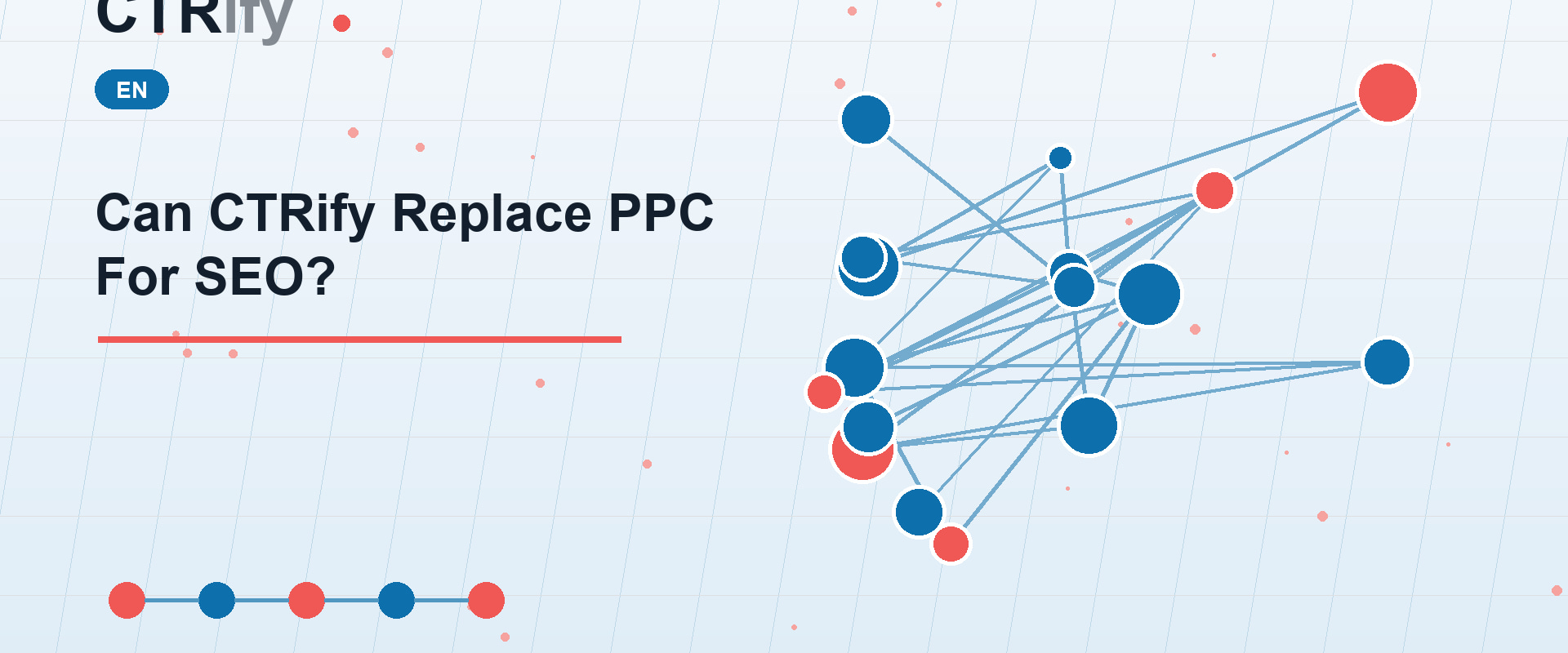 Can CTRify Replace PPC For SEO?