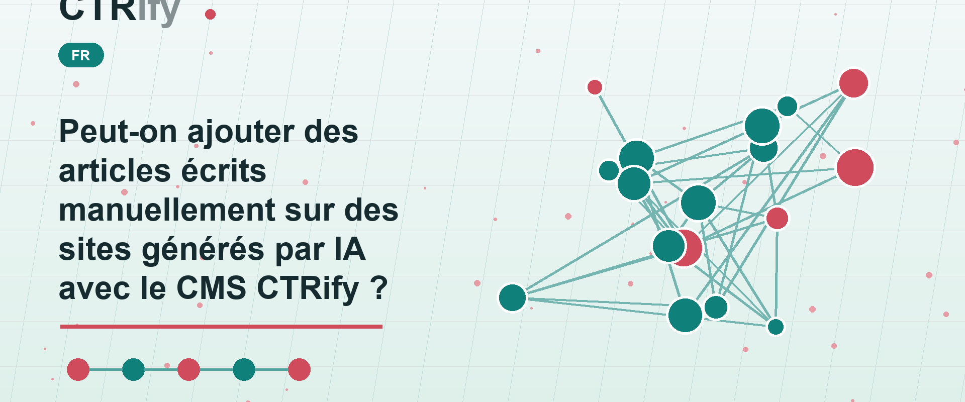 Peut-on ajouter des articles écrits manuellement sur des sites générés par IA avec le CMS CTRify ?