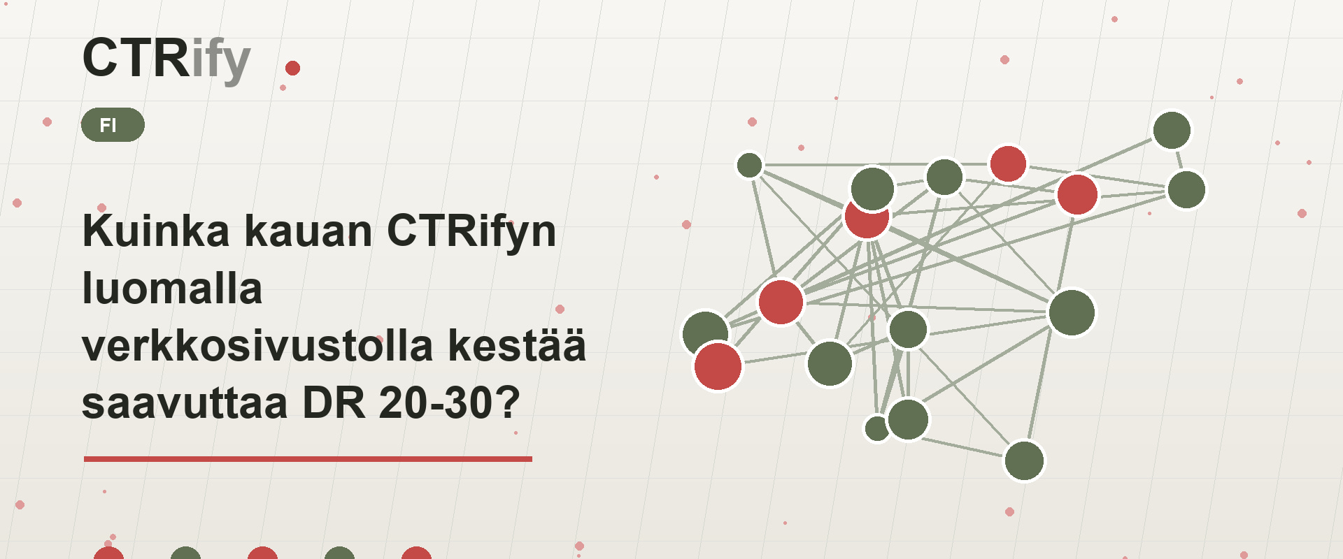 Kuinka kauan CTRifyn luomalla verkkosivustolla kestää saavuttaa DR 20-30?