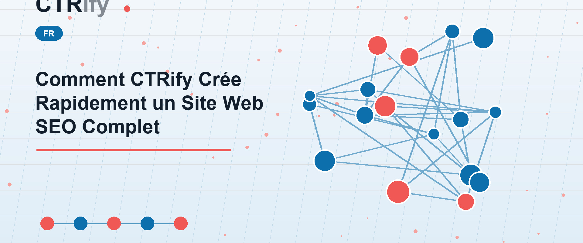 Comment CTRify Crée Rapidement un Site Web SEO Complet