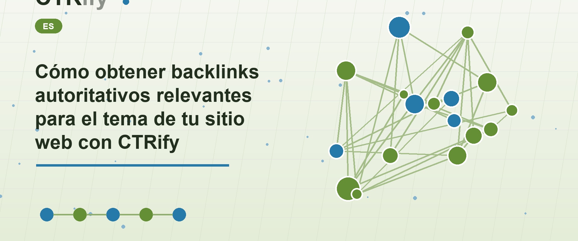 Cómo obtener backlinks autoritativos relevantes para el tema de tu sitio web con CTRify