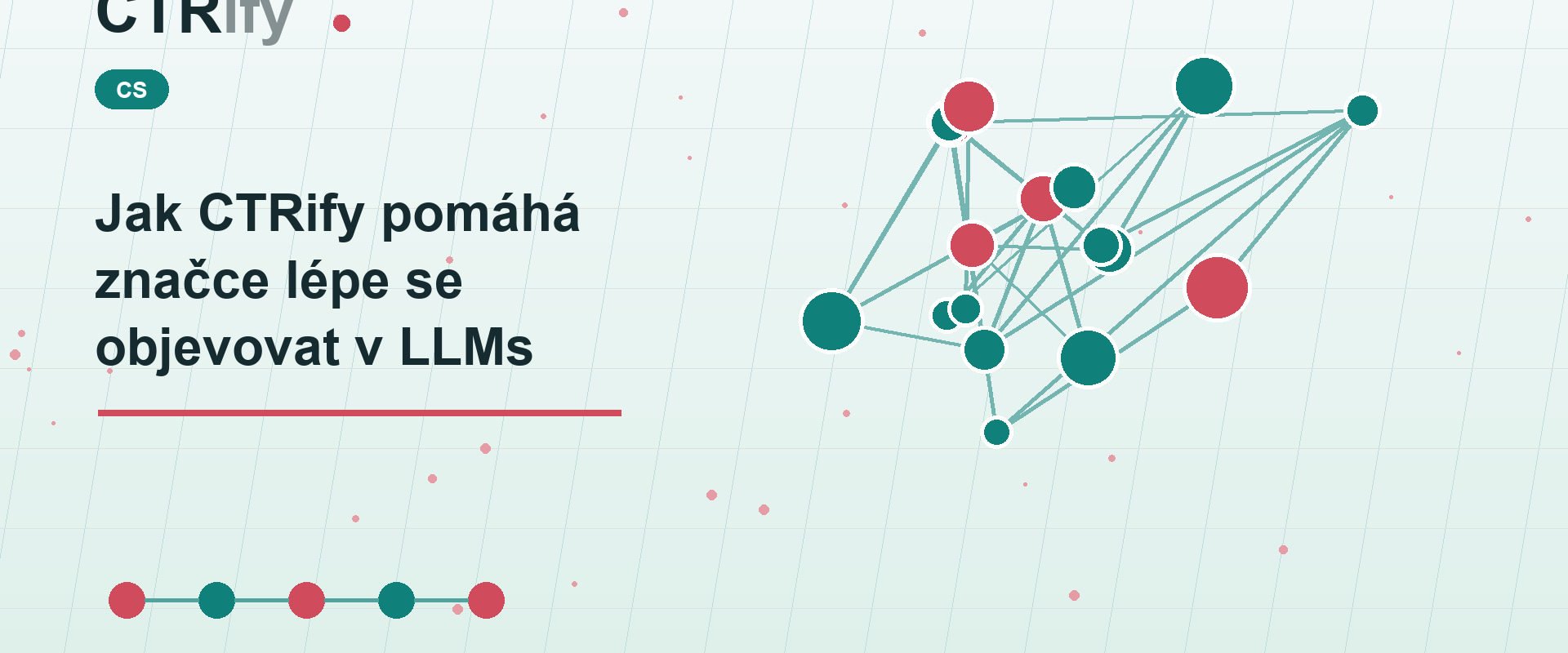 Jak CTRify pomáhá značce lépe se objevovat v LLMs