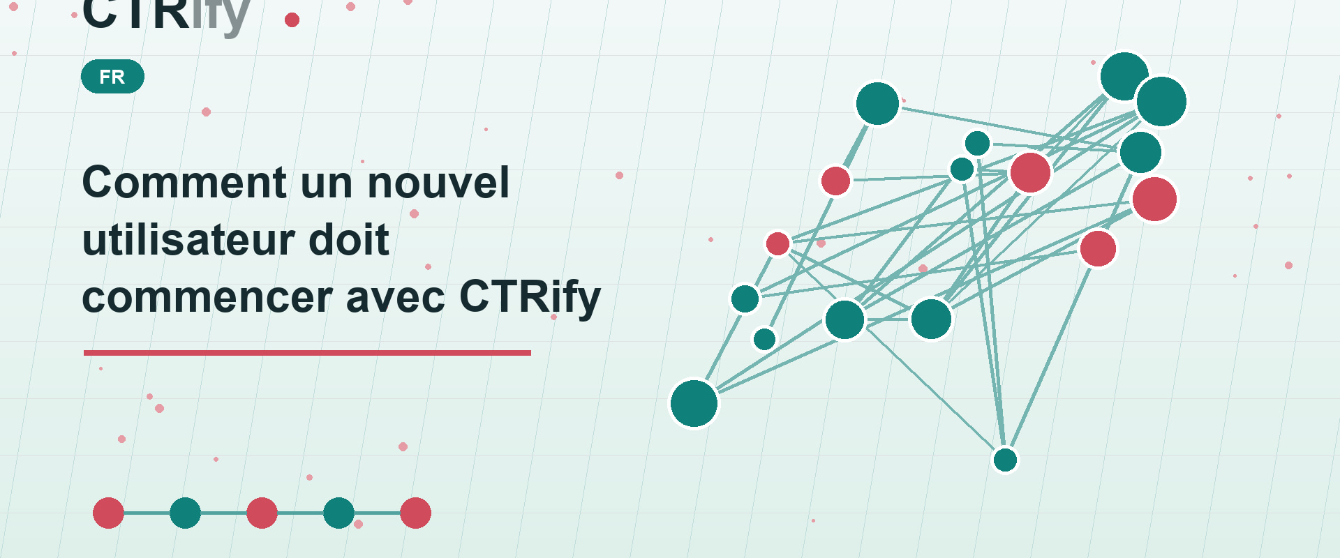 Comment un nouvel utilisateur doit commencer avec CTRify