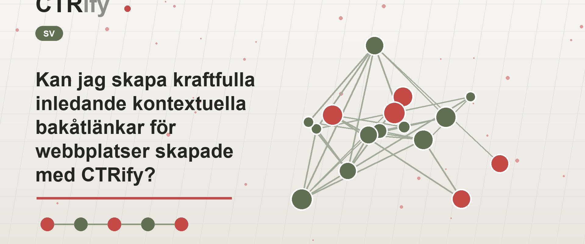 Kan jag skapa kraftfulla inledande kontextuella bakåtlänkar för webbplatser skapade med CTRify?