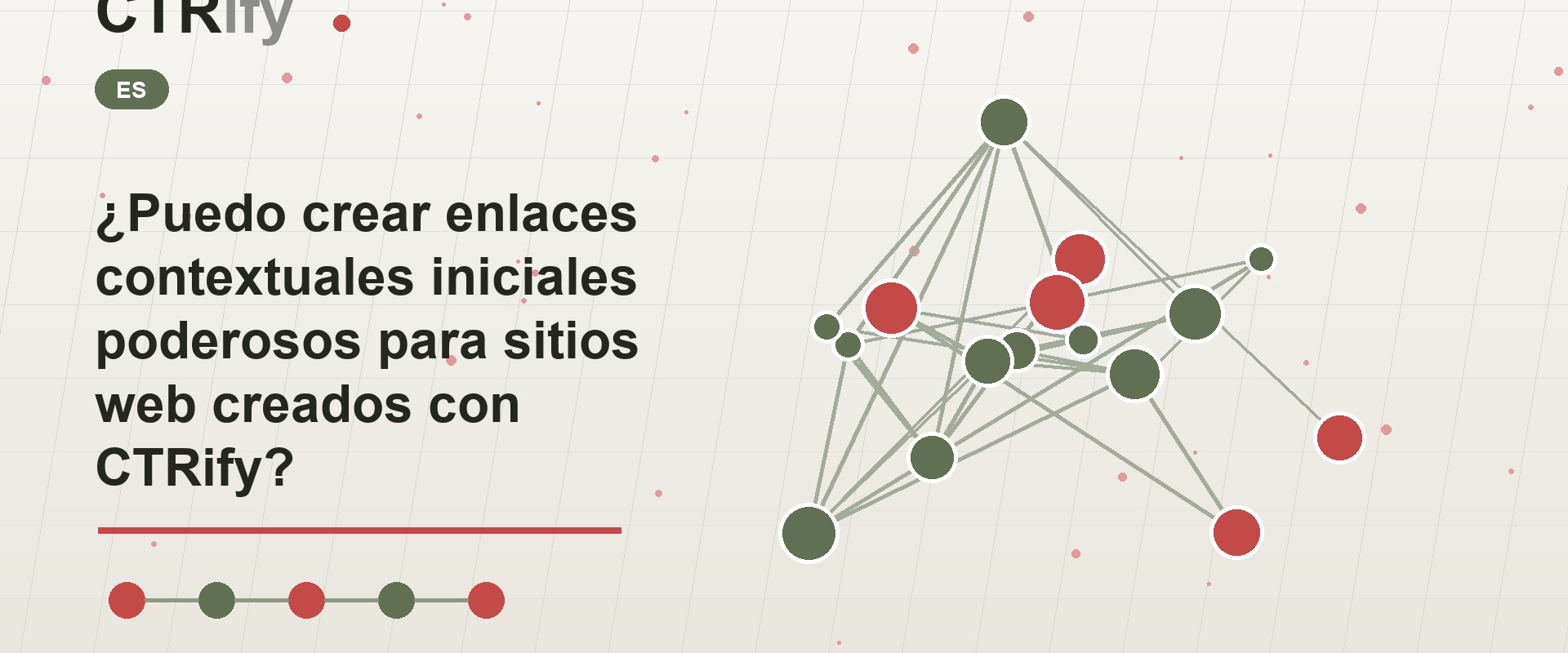 ¿Puedo crear enlaces contextuales iniciales poderosos para sitios web creados con CTRify?