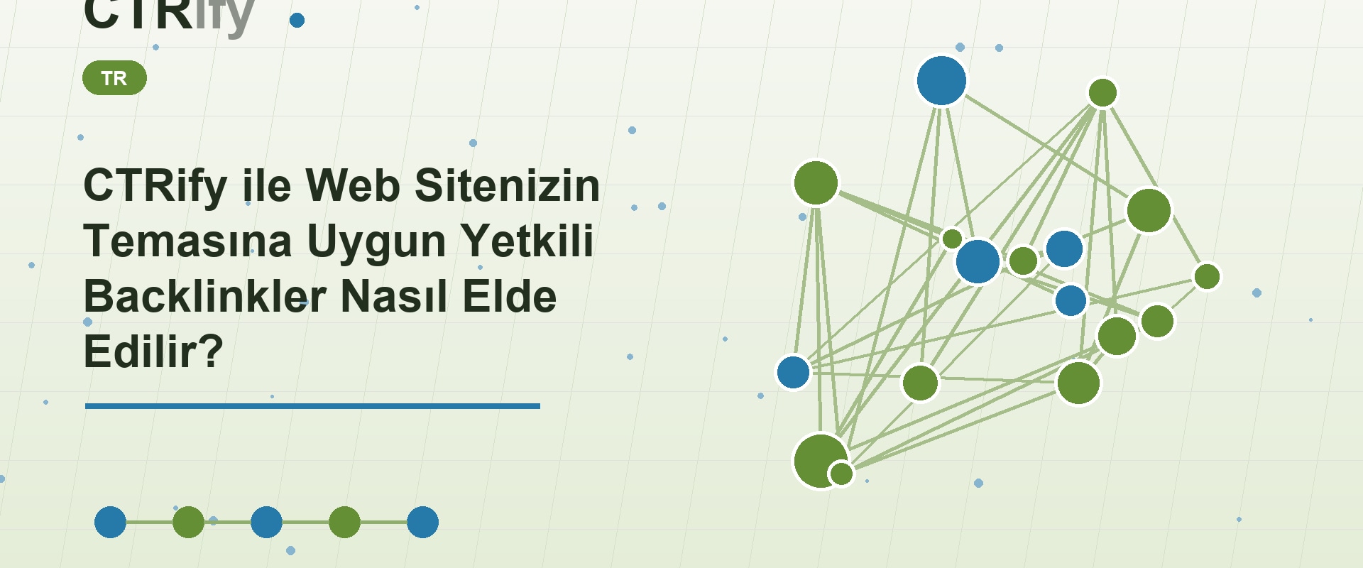 CTRify ile Web Sitenizin Temasına Uygun Yetkili Backlinkler Nasıl Elde Edilir?
