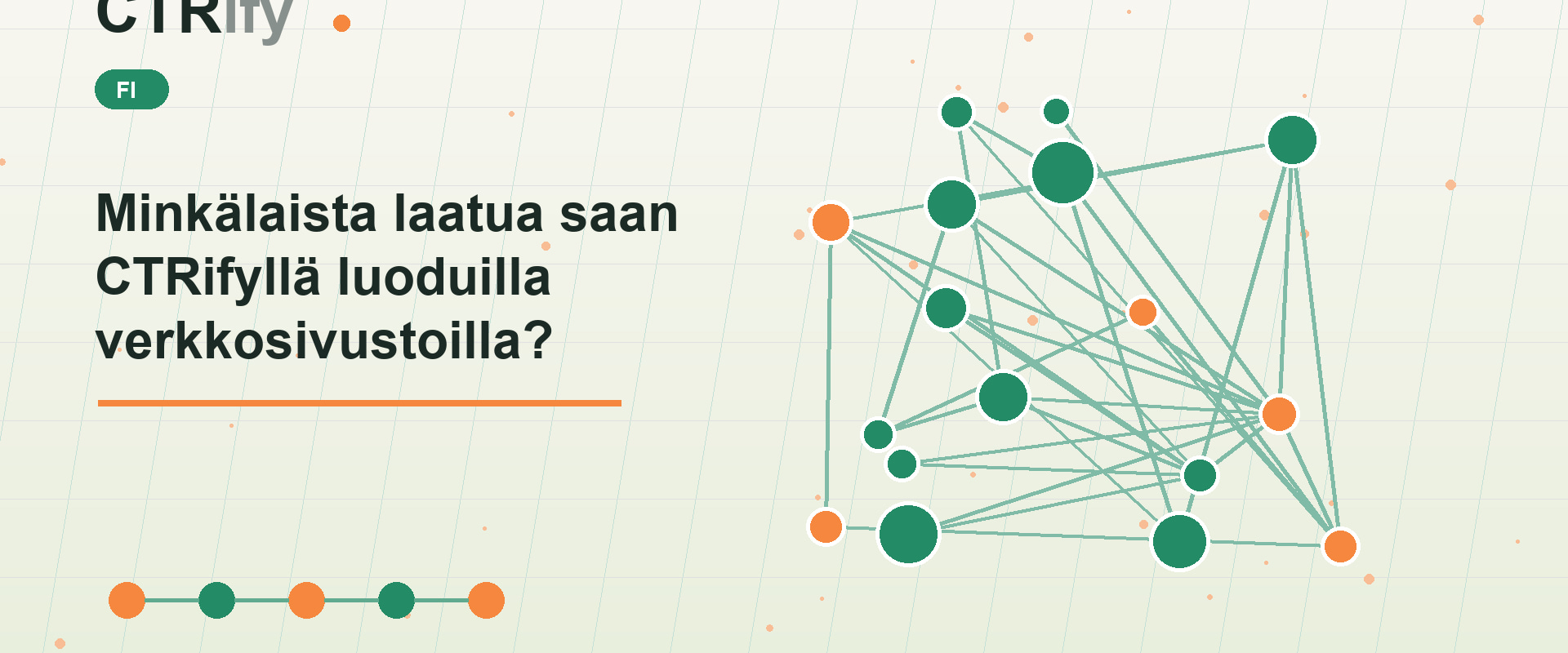Minkälaista laatua saan CTRifyllä luoduilla verkkosivustoilla?