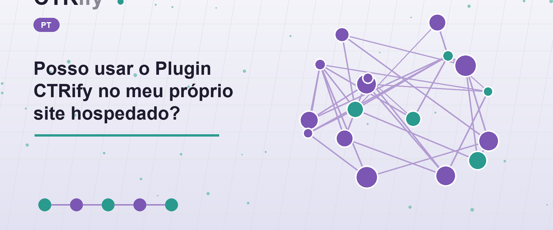 Posso usar o Plugin CTRify no meu próprio site hospedado?
