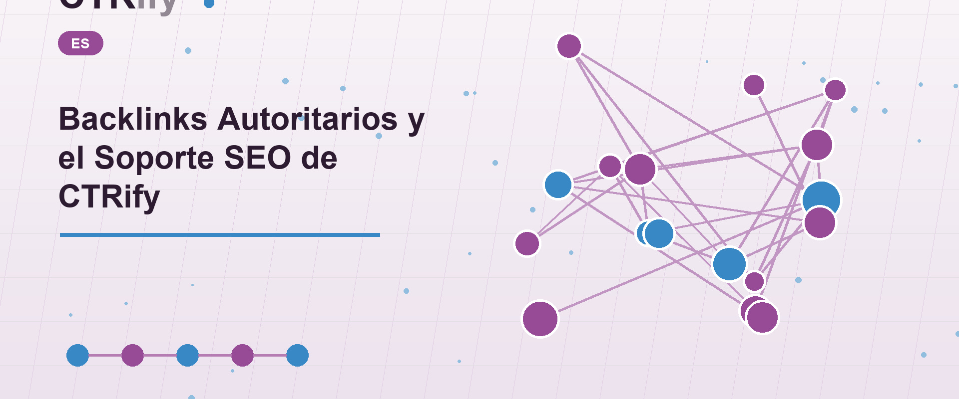 Backlinks Autoritarios y el Soporte SEO de CTRify