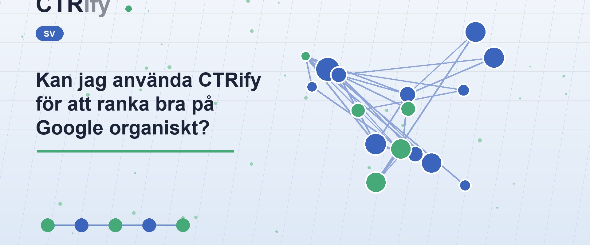 Kan jag använda CTRify för att ranka bra på Google organiskt?