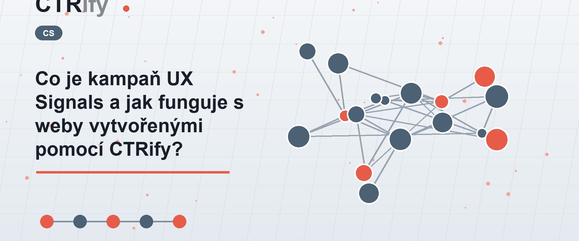 Co je kampaň UX Signals a jak funguje s weby vytvořenými pomocí CTRify?