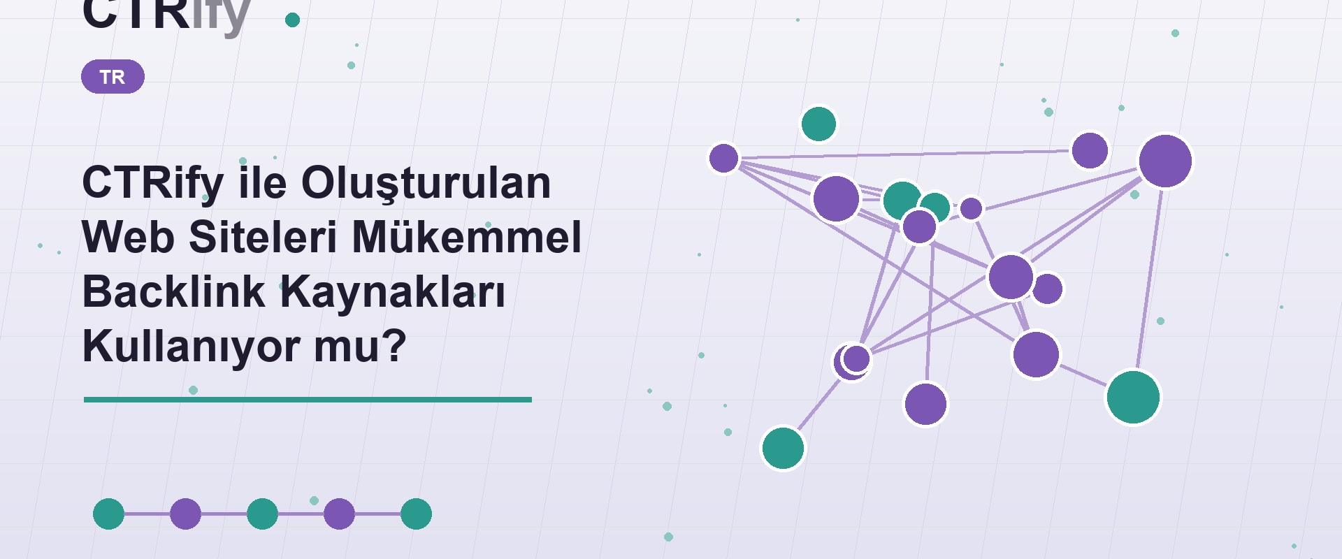 CTRify ile Oluşturulan Web Siteleri Mükemmel Backlink Kaynakları Kullanıyor mu?
