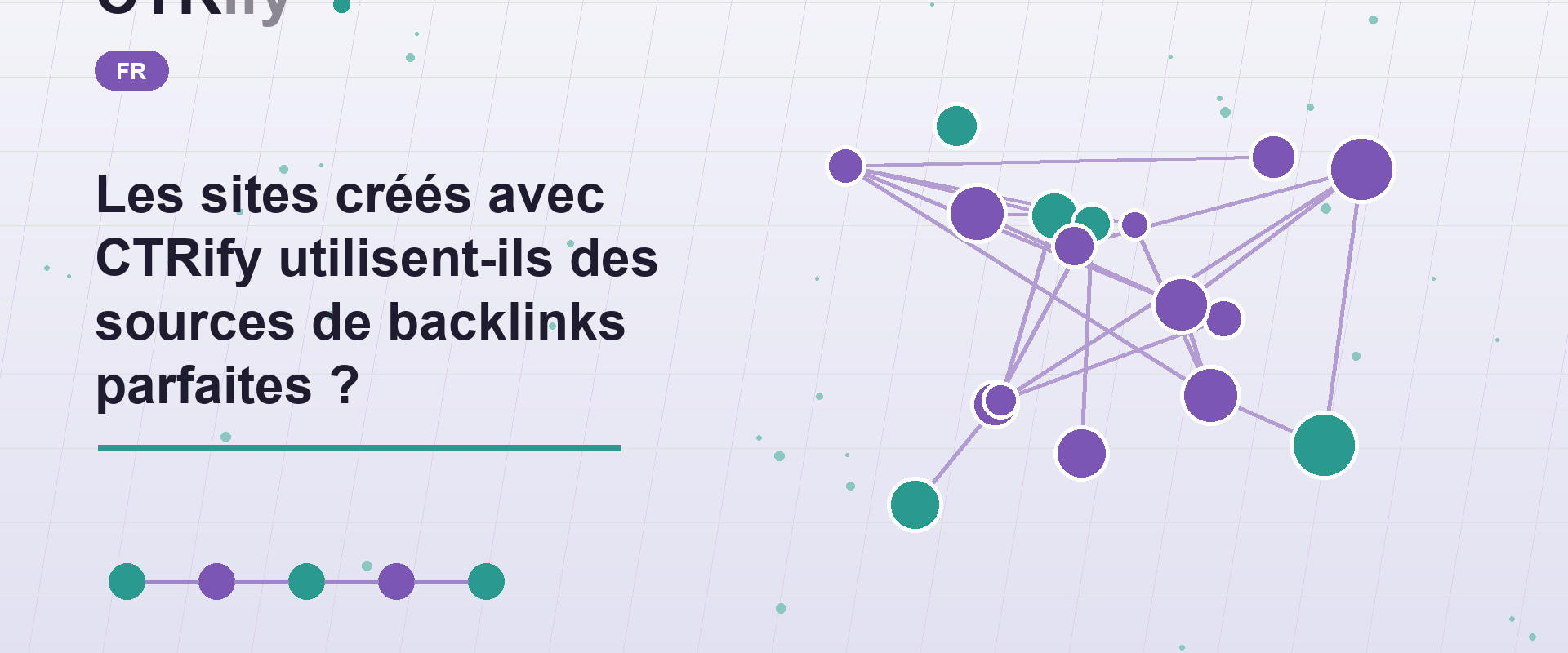 Les sites créés avec CTRify utilisent-ils des sources de backlinks parfaites ?