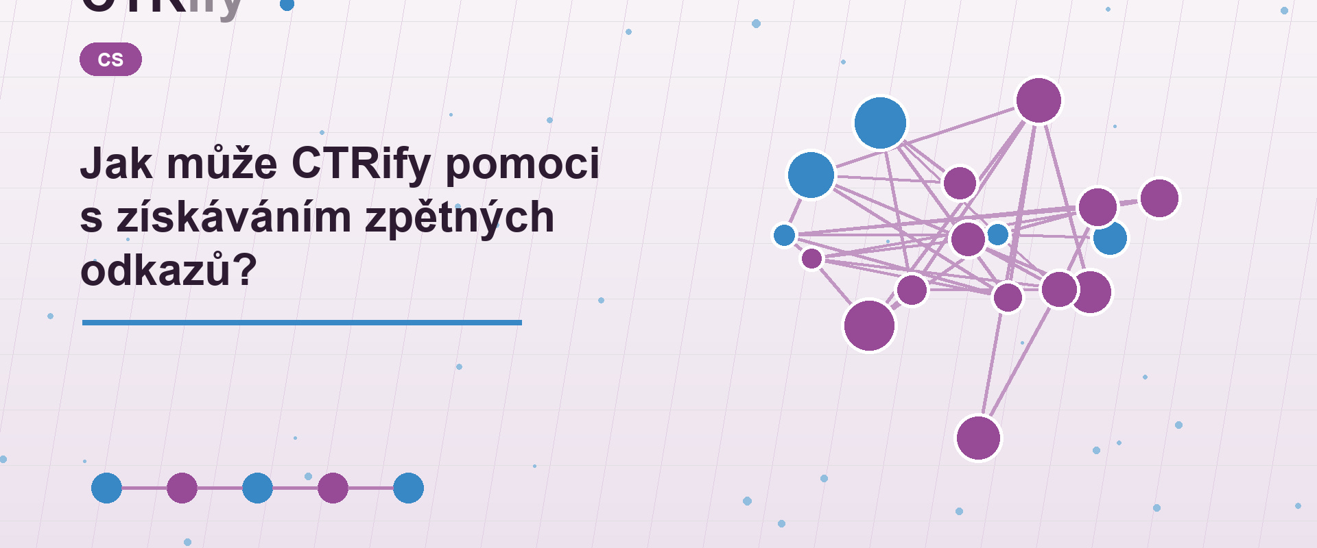 Jak může CTRify pomoci s získáváním zpětných odkazů?