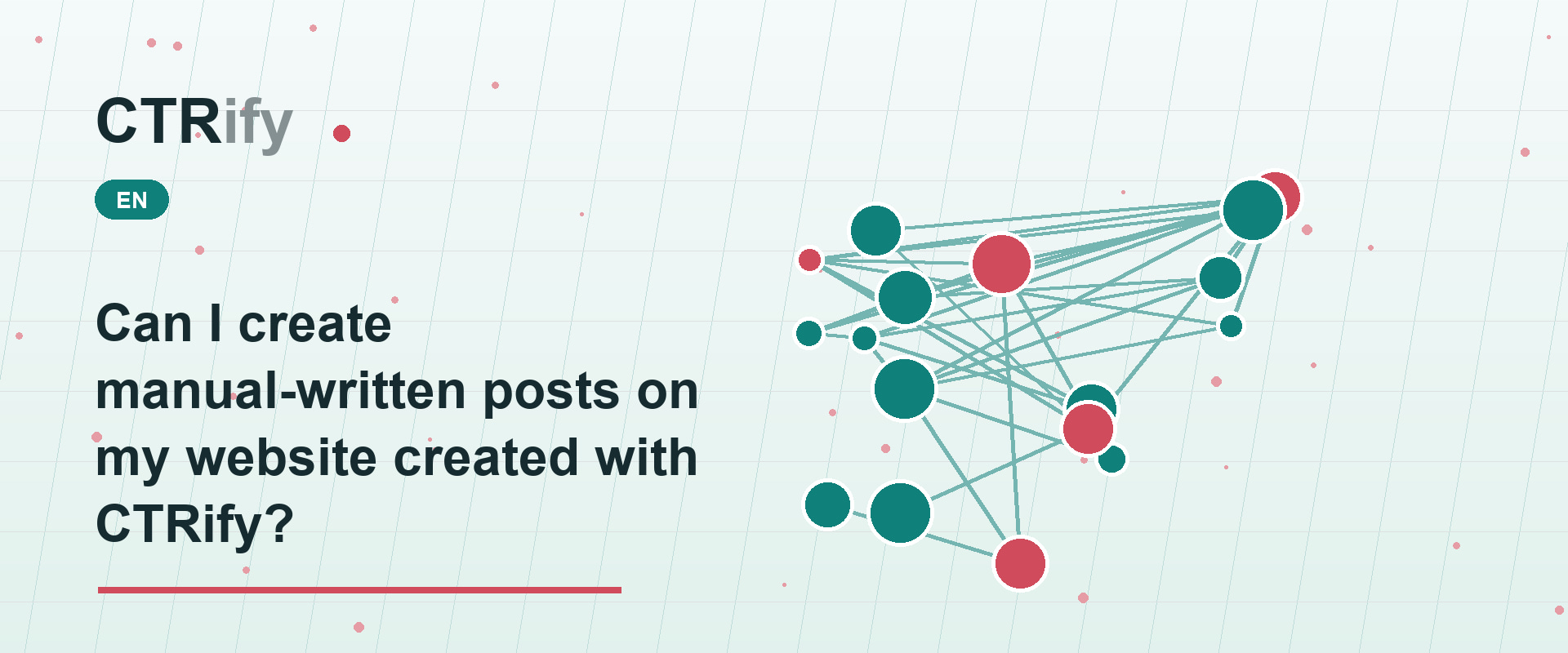 Can I create manual-written posts on my website created with CTRify?