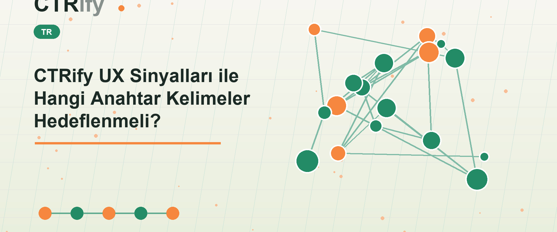 CTRify UX Sinyalları ile Hangi Anahtar Kelimeler Hedeflenmeli?