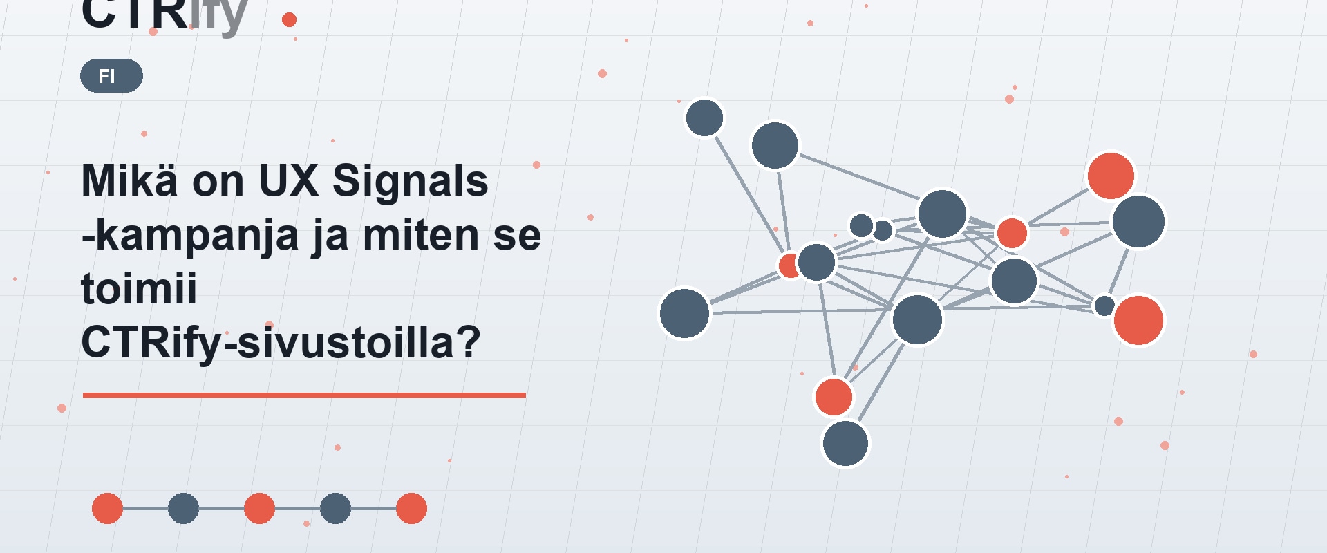 Mikä on UX Signals -kampanja ja miten se toimii CTRify-sivustoilla?