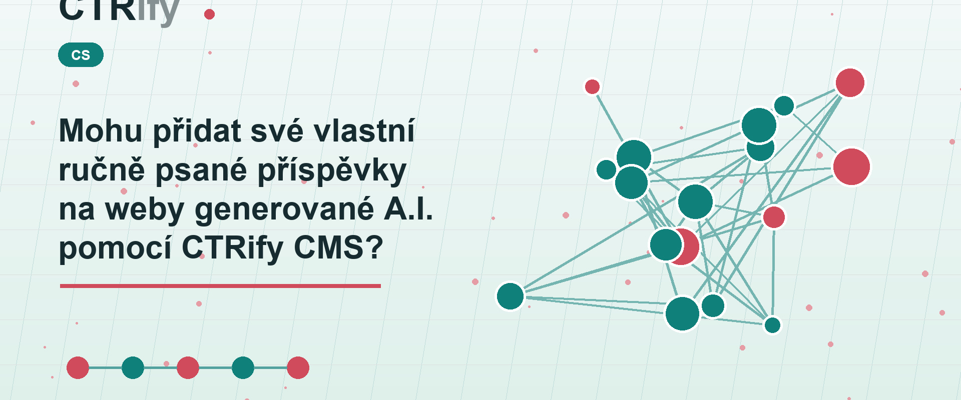 Mohu přidat své vlastní ručně psané příspěvky na weby generované A.I. pomocí CTRify CMS?