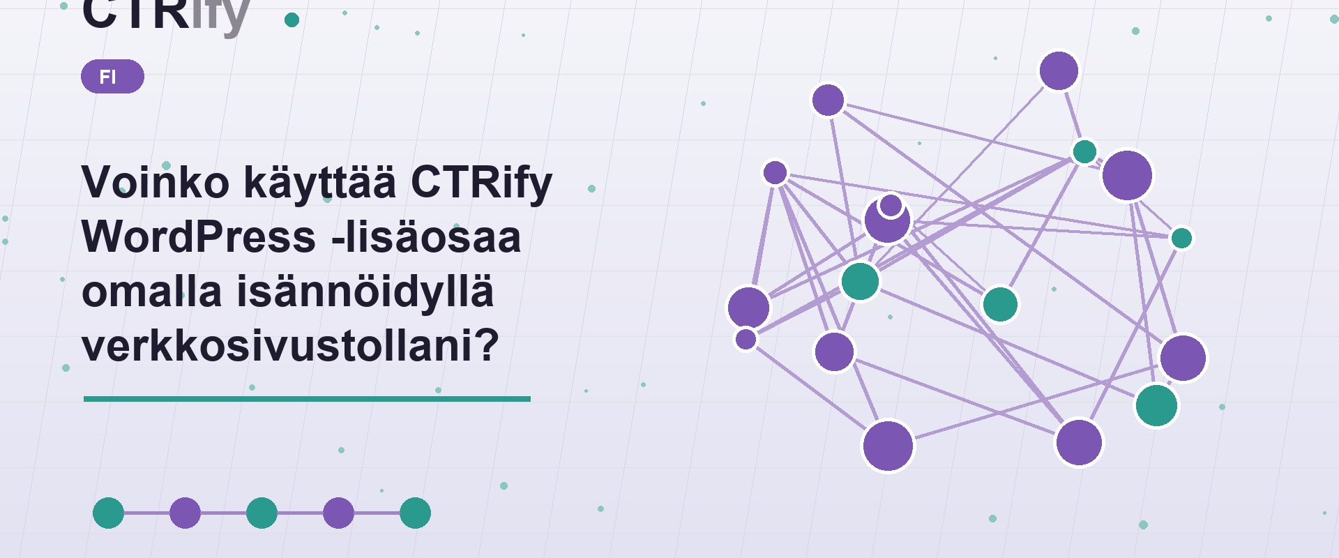 Voinko käyttää CTRify WordPress -lisäosaa omalla isännöidyllä verkkosivustollani?