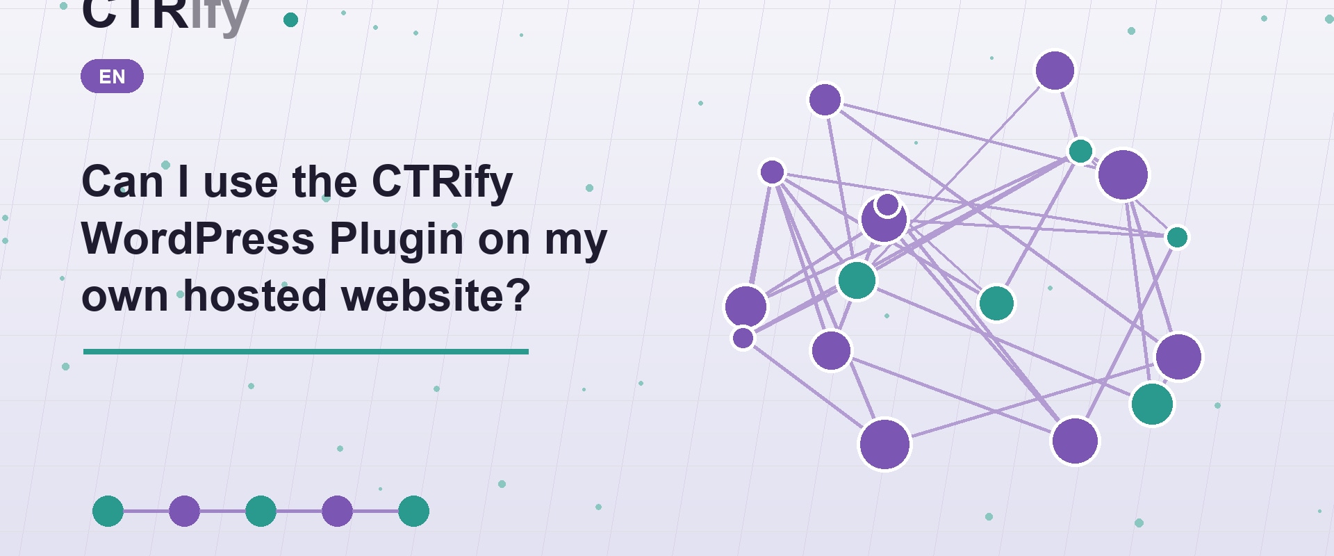 Can I use the CTRify WordPress Plugin on my own hosted website?