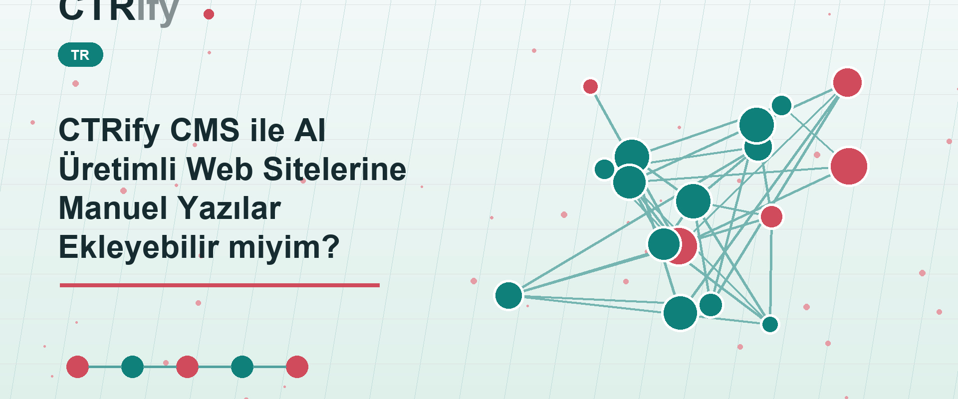 CTRify CMS ile AI Üretimli Web Sitelerine Manuel Yazılar Ekleyebilir miyim?