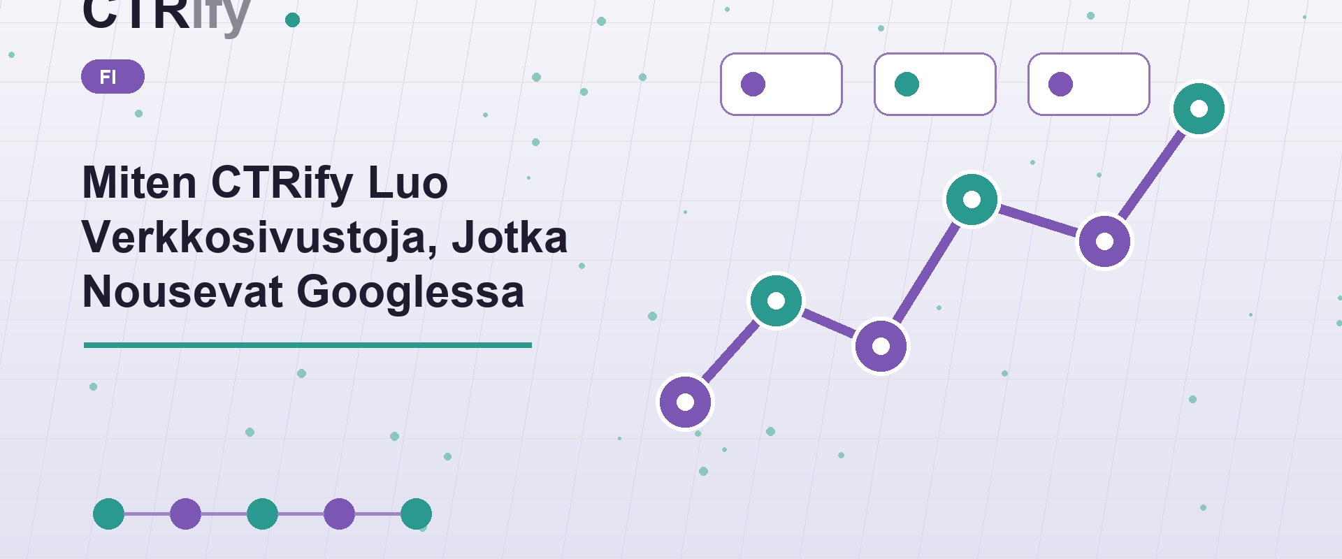 Miten CTRify Luo Verkkosivustoja, Jotka Nousevat Googlessa