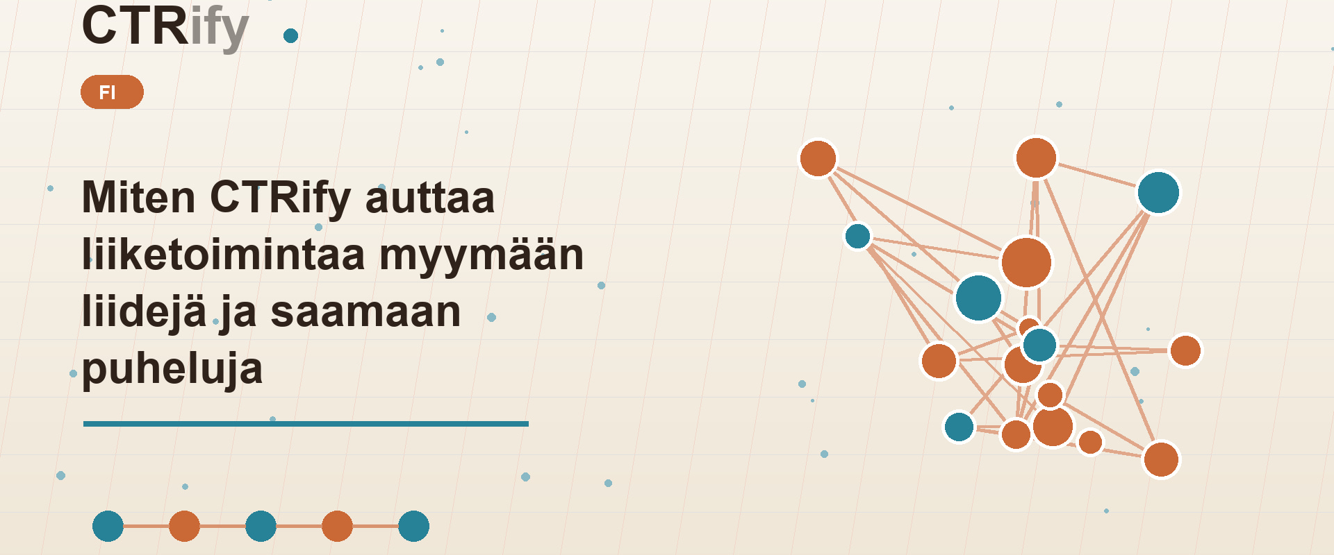 Miten CTRify auttaa liiketoimintaa myymään liidejä ja saamaan puheluja