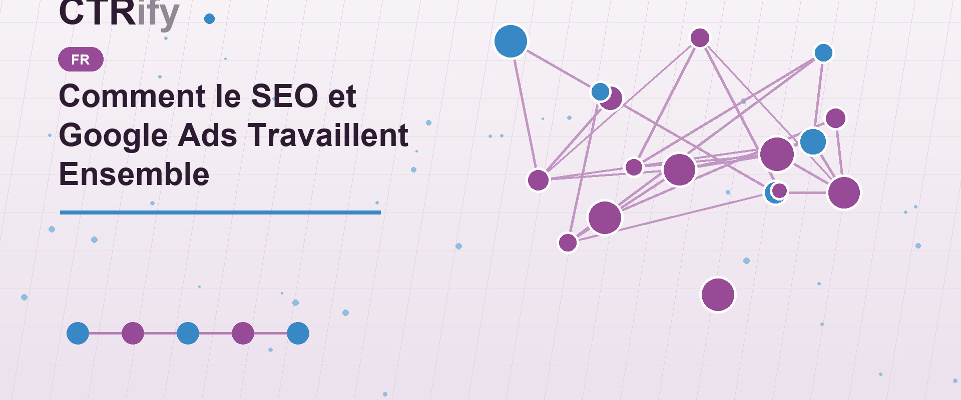 Comment le SEO et Google Ads Travaillent Ensemble