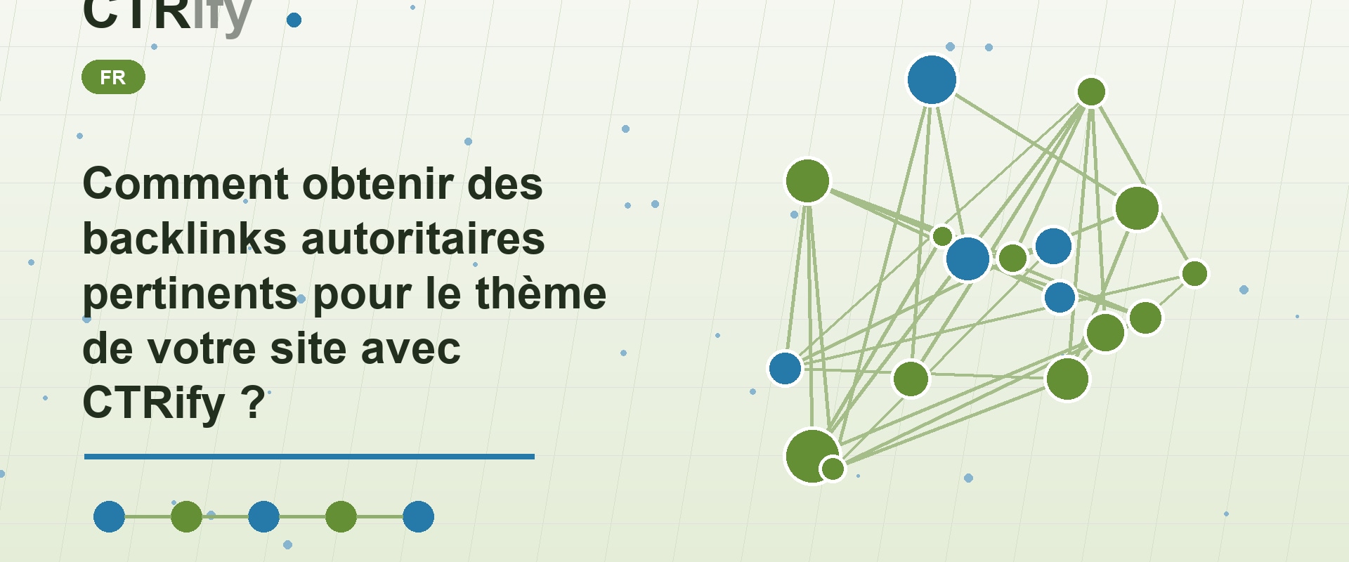 Comment obtenir des backlinks autoritaires pertinents pour le thème de votre site avec CTRify ?
