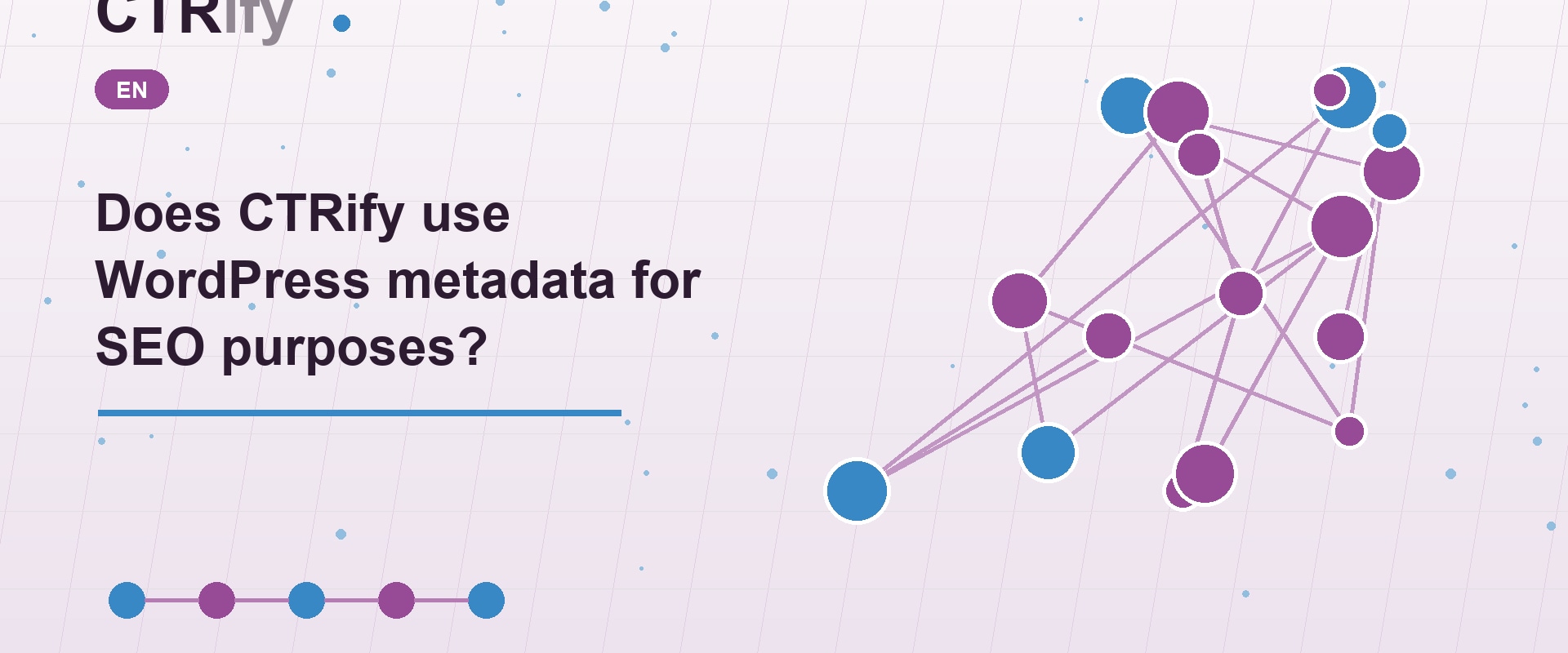 Does CTRify use WordPress metadata for SEO purposes?