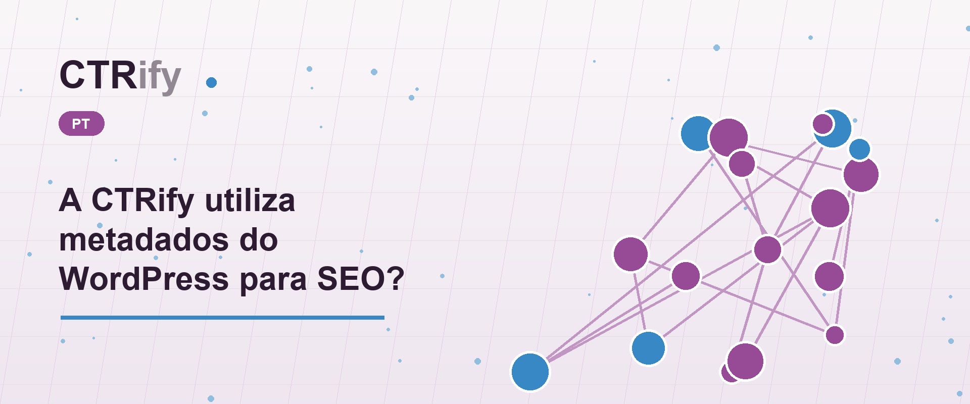A CTRify utiliza metadados do WordPress para SEO?