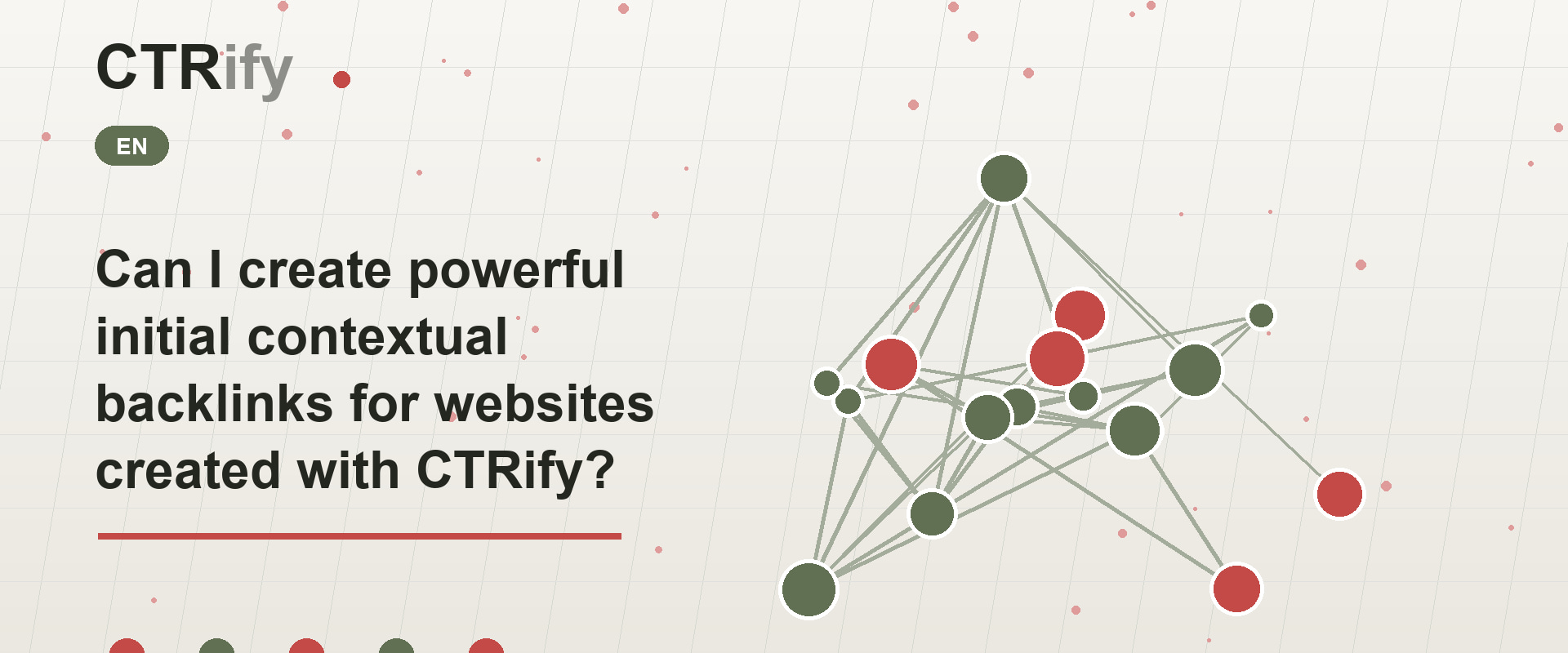 Can I create powerful initial contextual backlinks for websites created with CTRify?