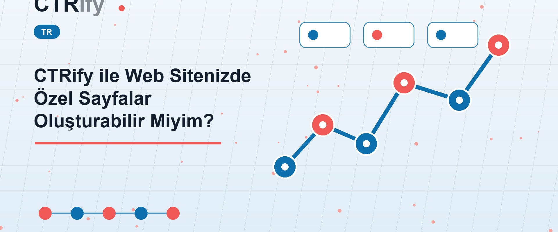 CTRify ile Web Sitenizde Özel Sayfalar Oluşturabilir Miyim?