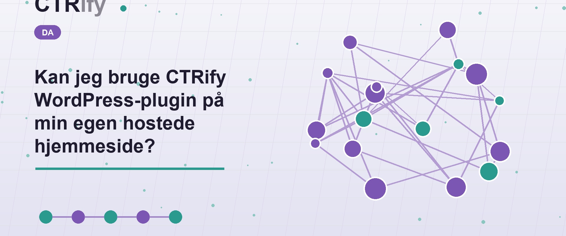 Kan jeg bruge CTRify WordPress-plugin på min egen hostede hjemmeside?