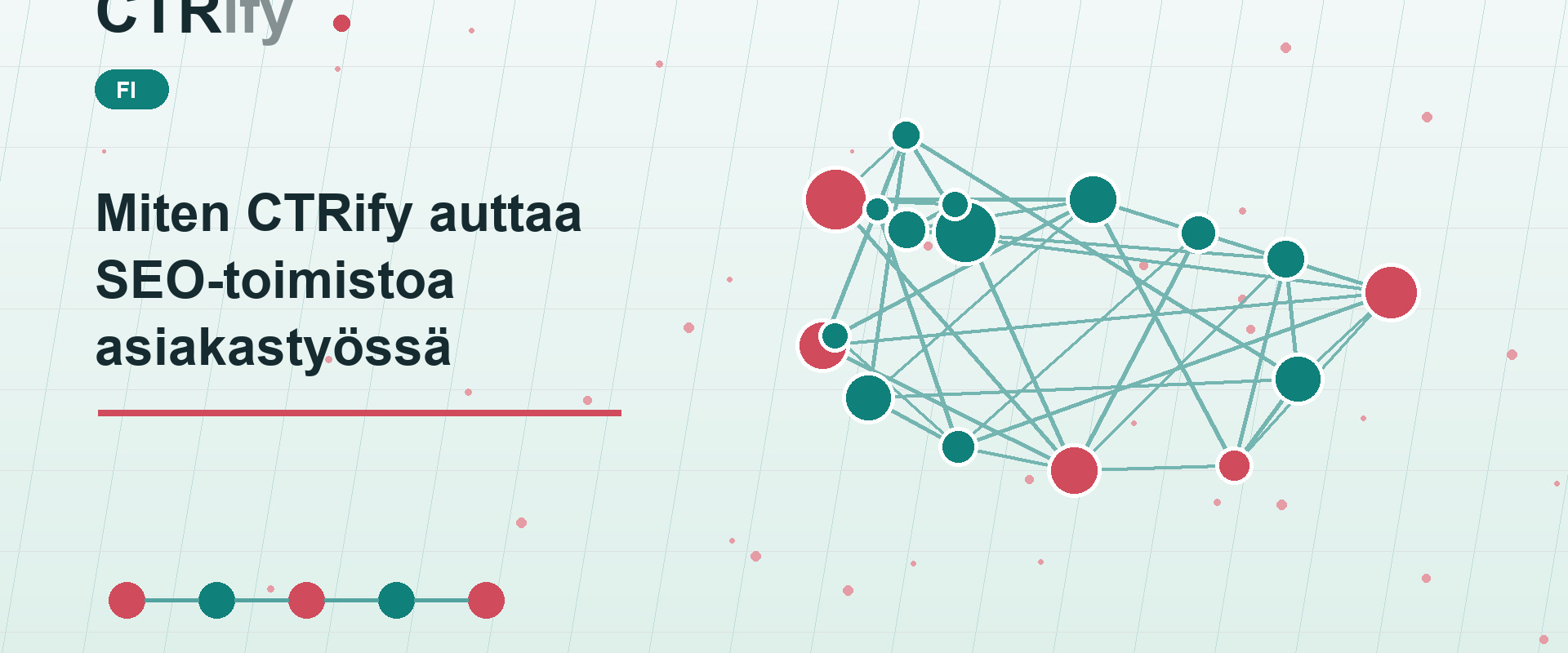 Miten CTRify auttaa SEO-toimistoa asiakastyössä