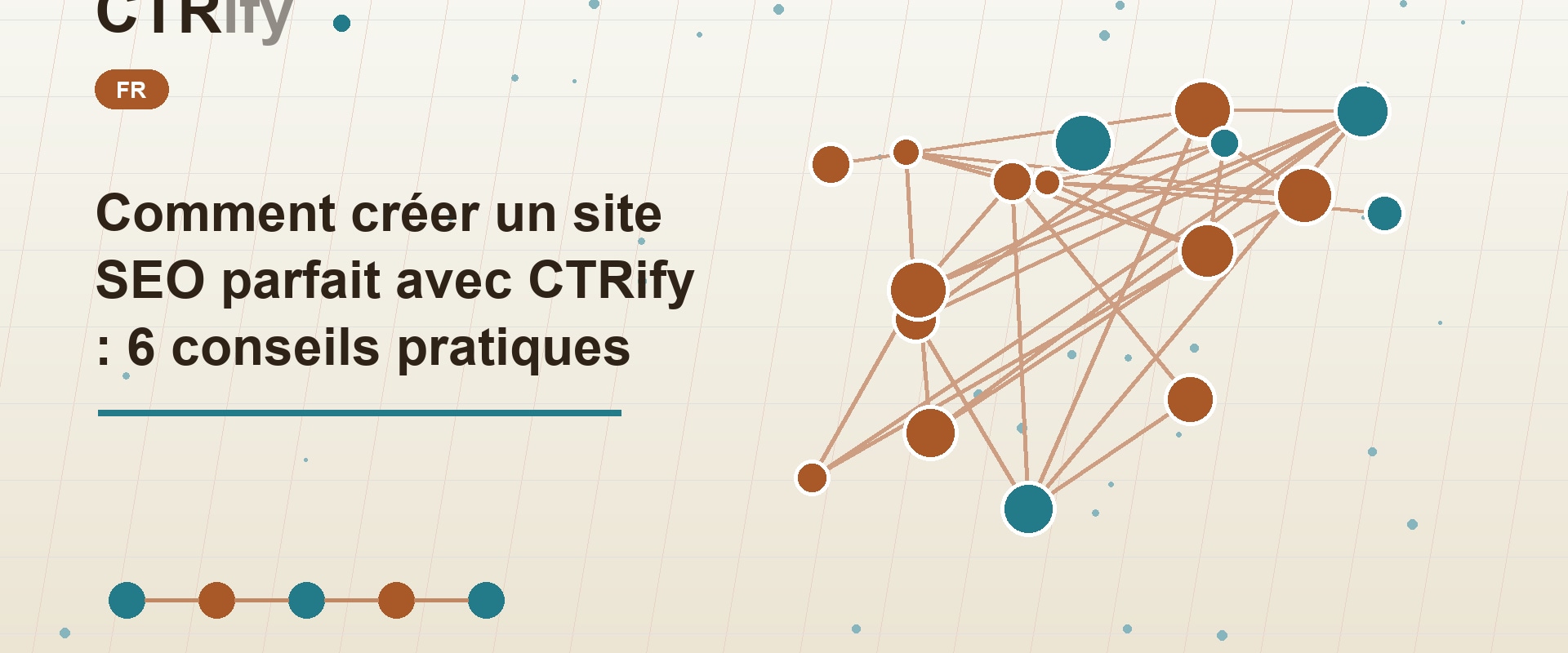 Comment créer un site SEO parfait avec CTRify : 6 conseils pratiques