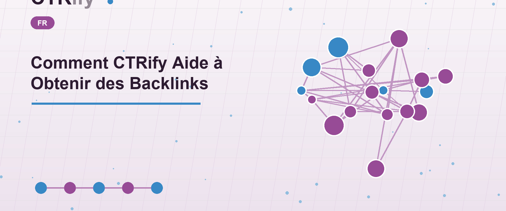 Comment CTRify Aide à Obtenir des Backlinks