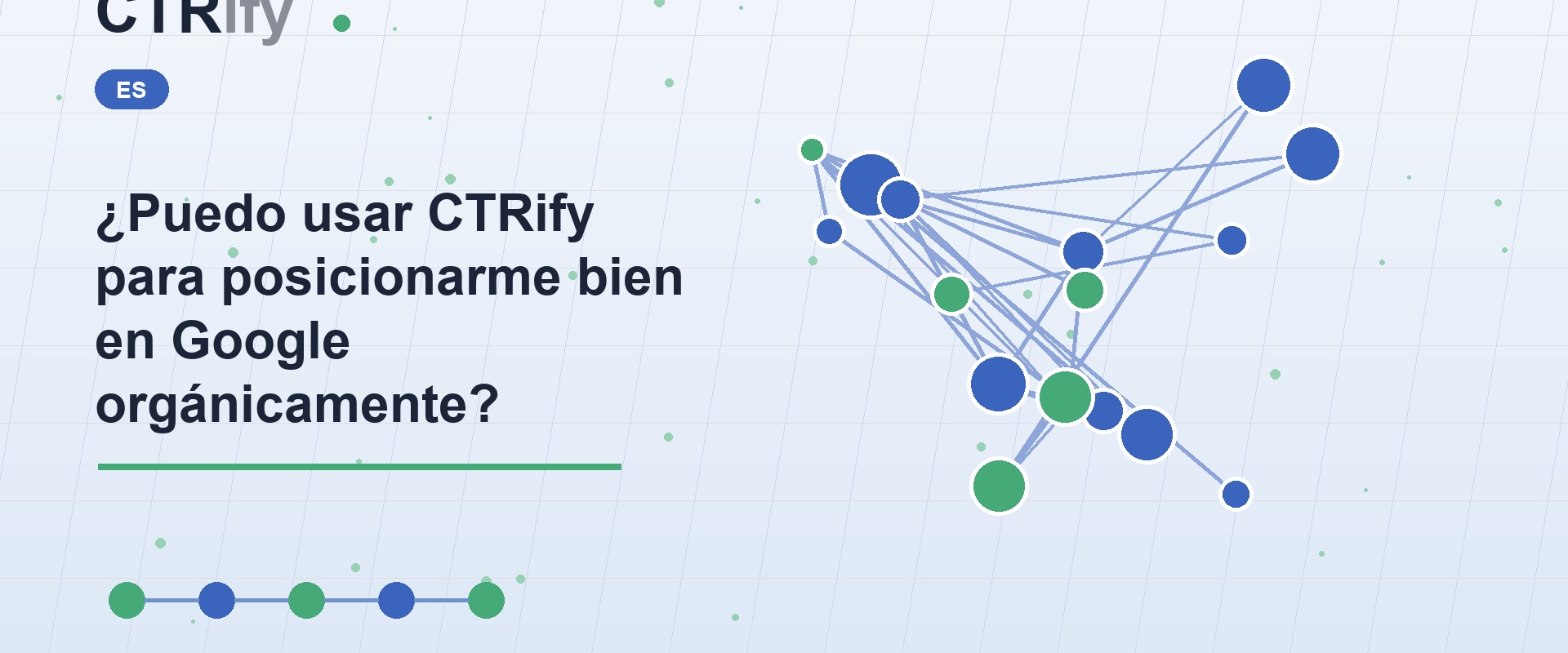 ¿Puedo usar CTRify para posicionarme bien en Google orgánicamente?