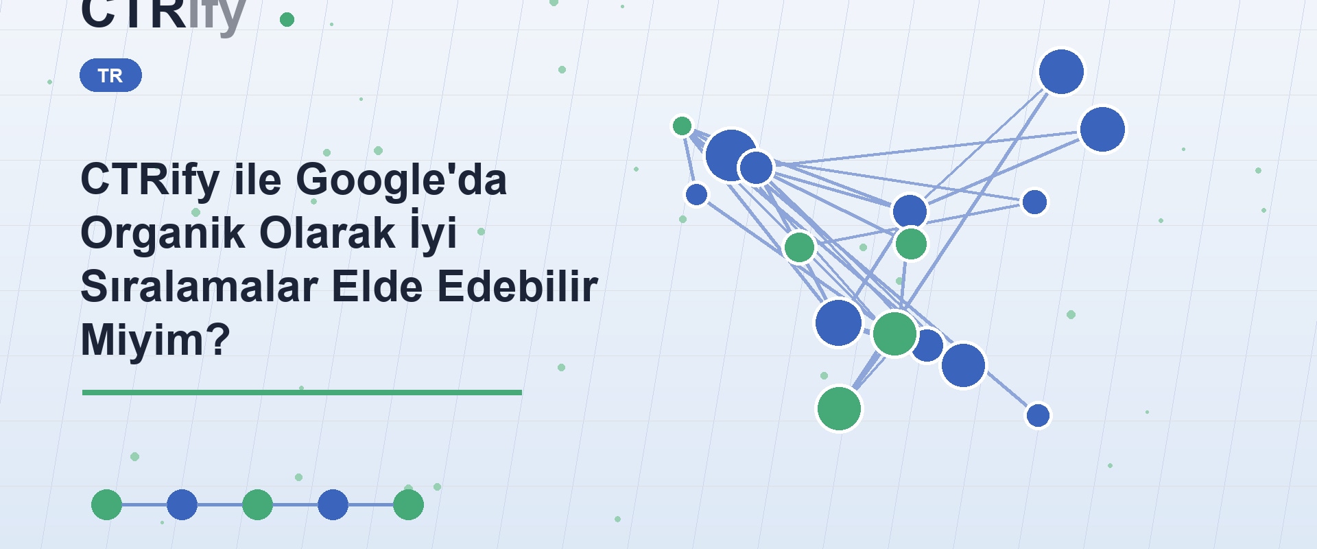 CTRify ile Google'da Organik Olarak İyi Sıralamalar Elde Edebilir Miyim?